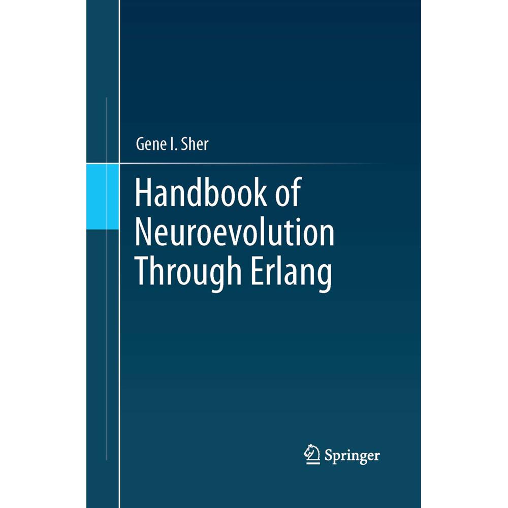 Handbook of Neuroevolution Through Erlang, Fachbücher von Gene I. Sher