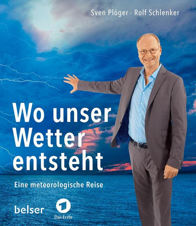 Actual product image Belser Plöger:Wo unser Wetter entsteht (German, Rolf Schlenker, Sven Plöger, 2021)