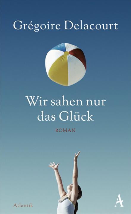 Produktbild Wir sahen nur das Glück (Deutsch, Grégoire Delacourt, 2015)