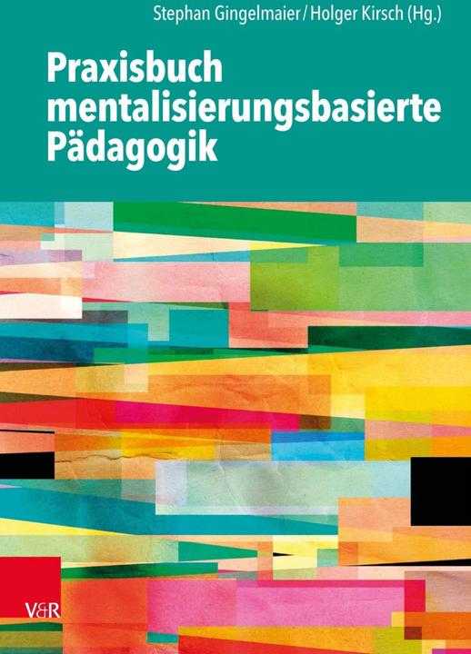 Produktbild Praxisbuch mentalisierungsbasierte Pädagogik (Deutsch, Holger Kirsch, Stephan Gingelmaier, 2020)
