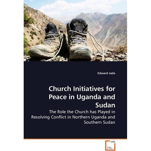 Church Initiatives for Peace in Uganda and Sudan, Fachbücher von Edward Jada