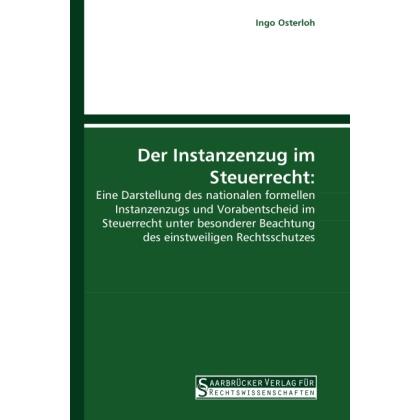 Der Instanzenzug im Steuerrecht:, Fachbücher von Ingo Osterloh