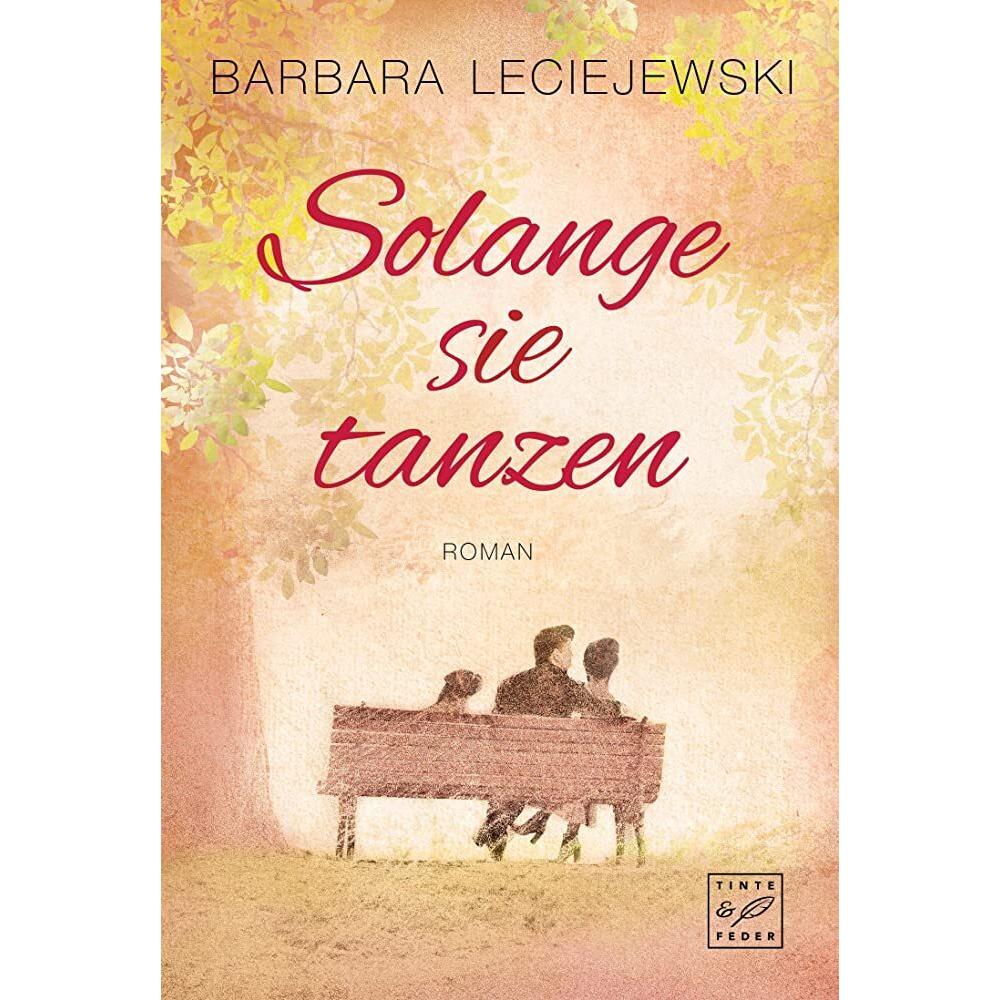 Thumbnail - Leciejewski:Solange sie tanzen, Belletristik von Barbara Leciejewski