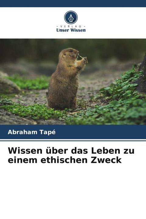 Image du produit Wissen über das Leben zu einem ethischen Zweck (Allemand, Abraham Tapé, 2024)
