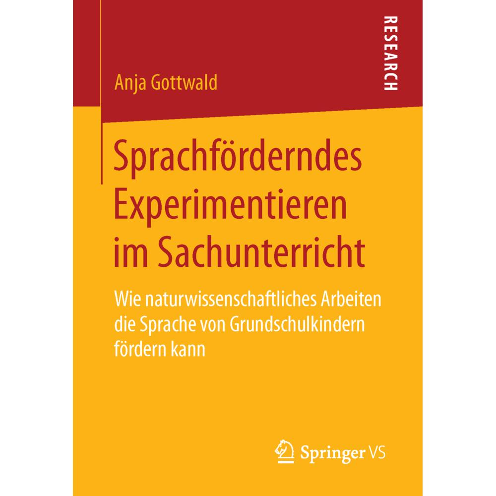 Sprachförderndes Experimentieren im Sachunterricht, Fachbücher von Anja Gottwald