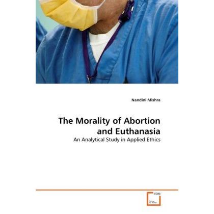 The Morality of Abortion and Euthanasia, Sachbücher