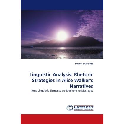 Linguistic Analysis: Rhetoric Strategies in Alice Walker's Narratives, Fachbücher