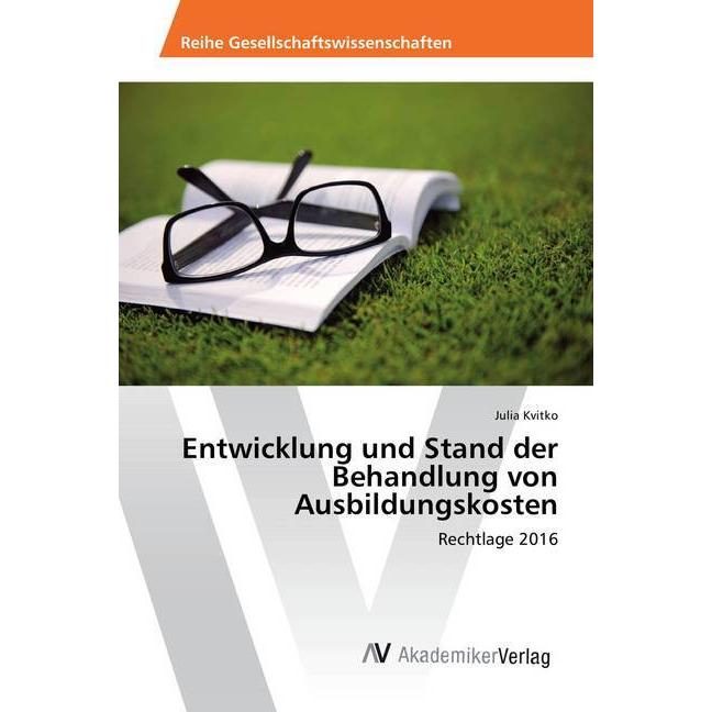 Entwicklung und Stand der Behandlung von Ausbildungskosten, Fachbücher von Julia Kvitko