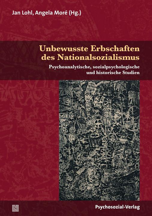 Produktbild Unbewusste Erbschaften des Nationalsozialismus (Deutsch, Angela Moré, Elke Horn, Friedrich Markert, Hannes Heer, Jan Lohl, Katharina Rothe, Kurt Grünberg, Oliver Decker, Ute Althaus, Wolfgang Benz, 2014)