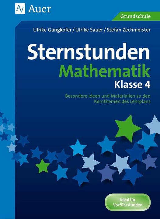 Produktbild Sternstunden Mathematik - Klasse 4 (Deutsch, Stefan Zechmeister, Ulrike Gangkofer, Ulrike Sauer, 2018)