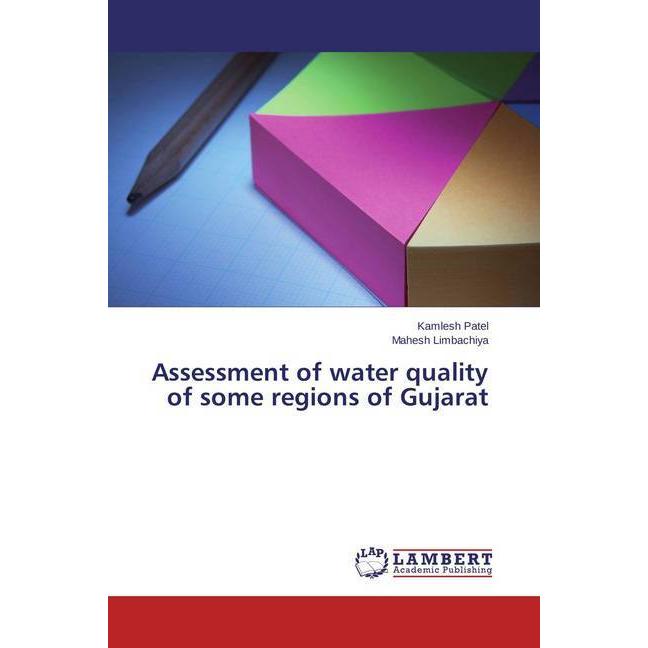 Assessment of water quality of some regions of Gujarat, Fachbücher von Mahesh Limbachiya, Kamlesh Patel
