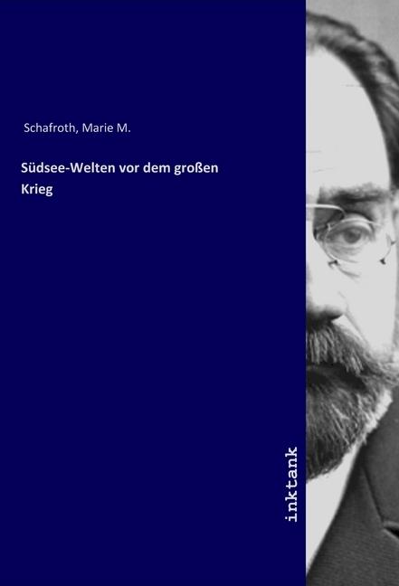Produktbild Südsee-Welten vor dem grossen Krieg (Deutsch, Marie M. Schafroth, 2019)