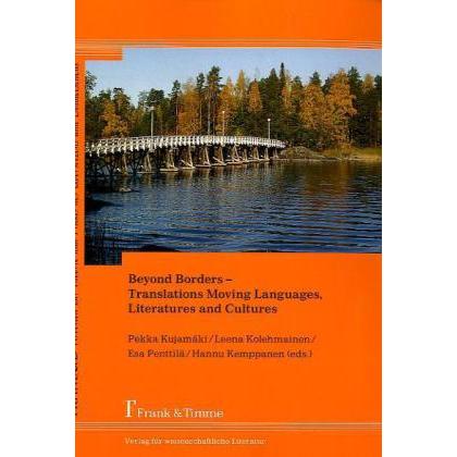 Beyond Borders - Translations Moving Languages, Literatures and Cultures, Fachbücher von Hannu Kemppanen, Pekka Kujamäki...
