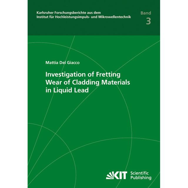 Investigation of Fretting Wear of Cladding Materials in Liquid Lead, Fachbücher von Mattia DelGiacco