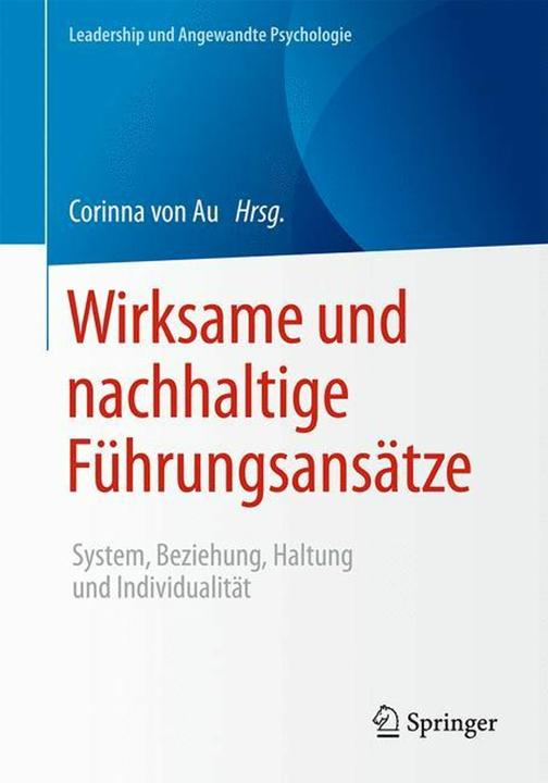 Produktbild Wirksame und nachhaltige Führungsansätze (Deutsch, Corinna von Au, 2016)