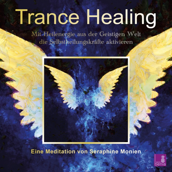Produktbild Trance Healing | Mit Heilenergie aus der Geistigen Welt die Selbstheilungskräfte aktivieren | g (Deutsch, Seraphine Monien, 2021)