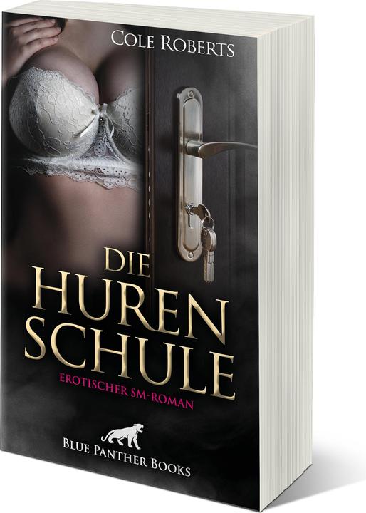 Die HurenSchule | Erotischer SM-Roman (Allemand, Blue Panther Books, Cole Roberts, 2021)