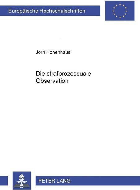 Produktbild Die strafprozessuale Observation (Deutsch, Jörn Hohenhaus, 2006)