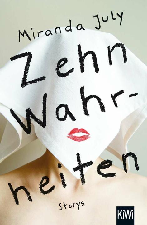 Produktbild Zehn Wahrheiten (Deutsch, Clara Drechsler, Harald Hellmann, Miranda July, 2016)
