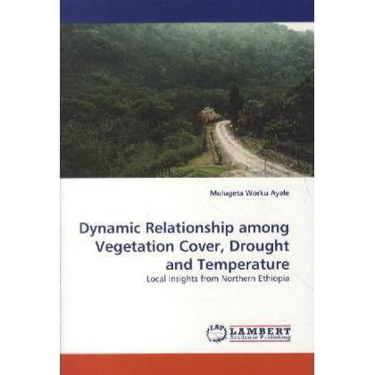 Dynamic Relationship among Vegetation Cover, Drought and Temperature, Fachbücher