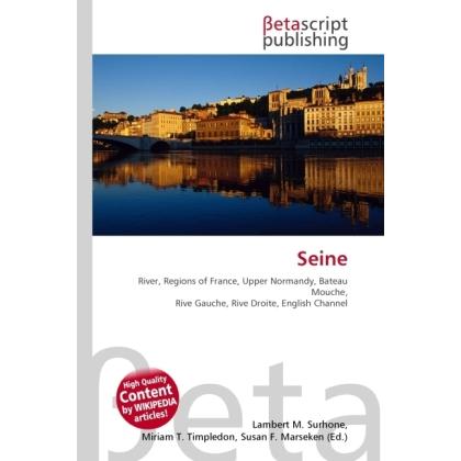 Thumbnail - Seine, Ratgeber von Lambert M. Surhone, Miriam T. Timpledon, Susan F. Marseken