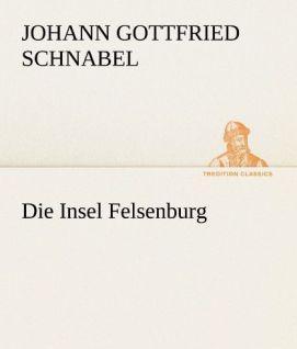 Produktbild Die Insel Felsenburg (Deutsch, Johann G. Schnabel, 2012)
