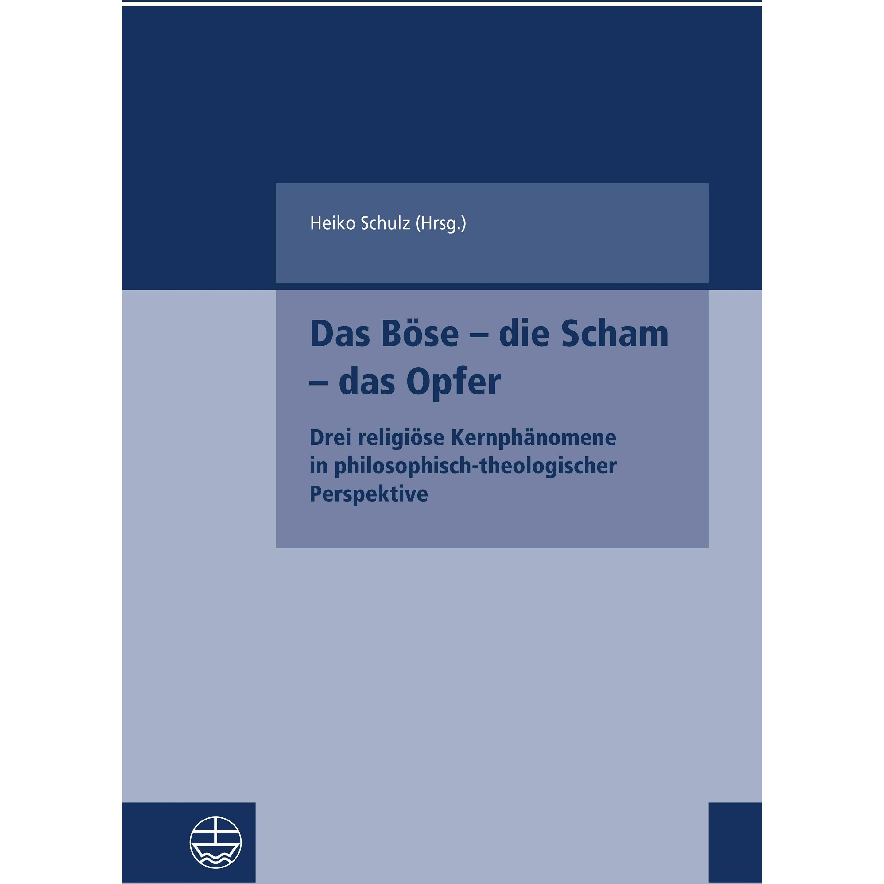 Das Böse - die Scham - das Opfer, Fachbücher von Heiko Schulz