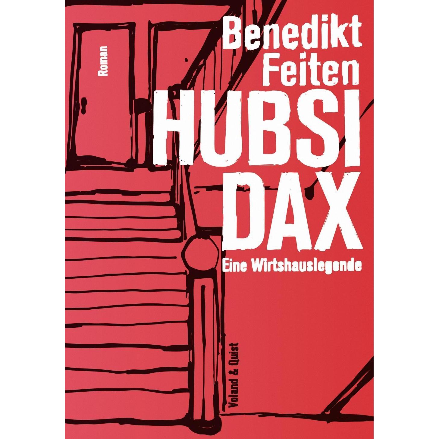 Hubsi Dax, Belletristik von Benedikt Feiten