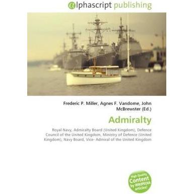 Admiralty, Fachbücher von Agnes F. Vandome, Frederic P. Miller, John McBrewster