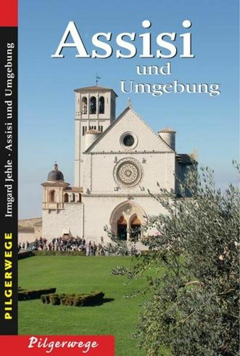 Produktbild Pilgerwege. Assisi und Umgebung (Deutsch, Irmgard Jehle, 2019)