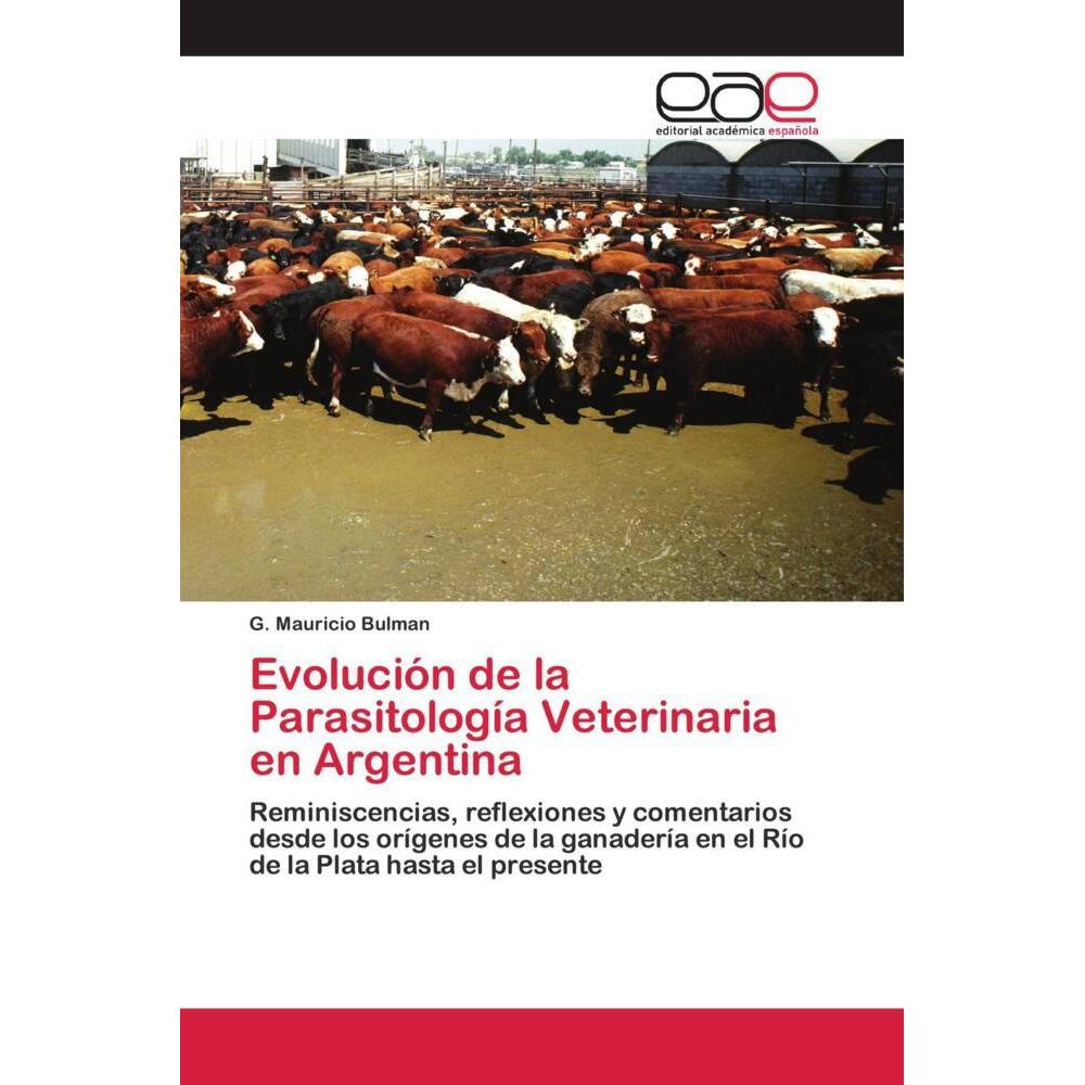 Evolución de la Parasitología Veterinaria en Argentina, Fachbücher von G. Mauricio Bulman