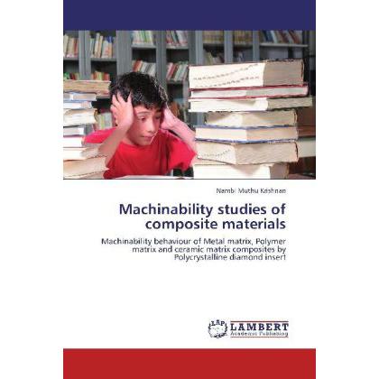 Machinability studies of composite materials, Fachbücher von Nambi Muthu Krishnan