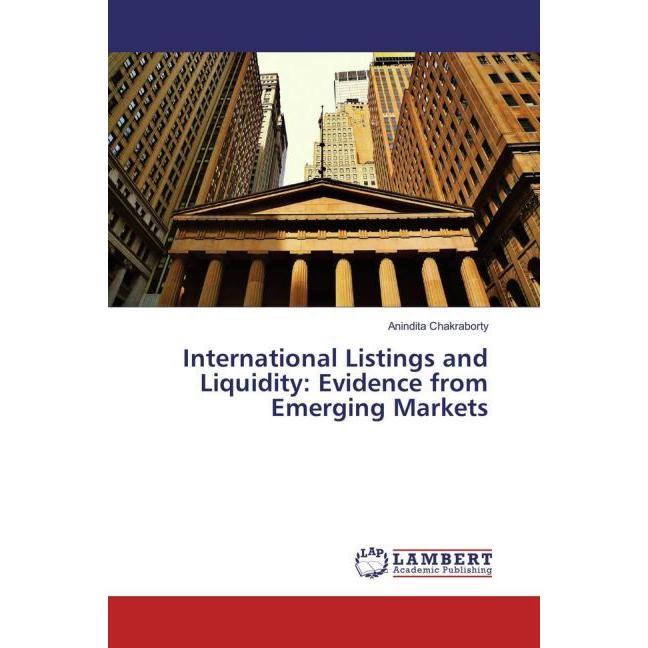 International Listings and Liquidity: Evidence from Emerging Markets, Sachbücher von Anindita Chakraborty