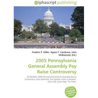 2005 Pennsylvania General Assembly Pay Raise Controversy, Fachbücher von Agnes F. Vandome, Frederic P. Miller, John McBr...