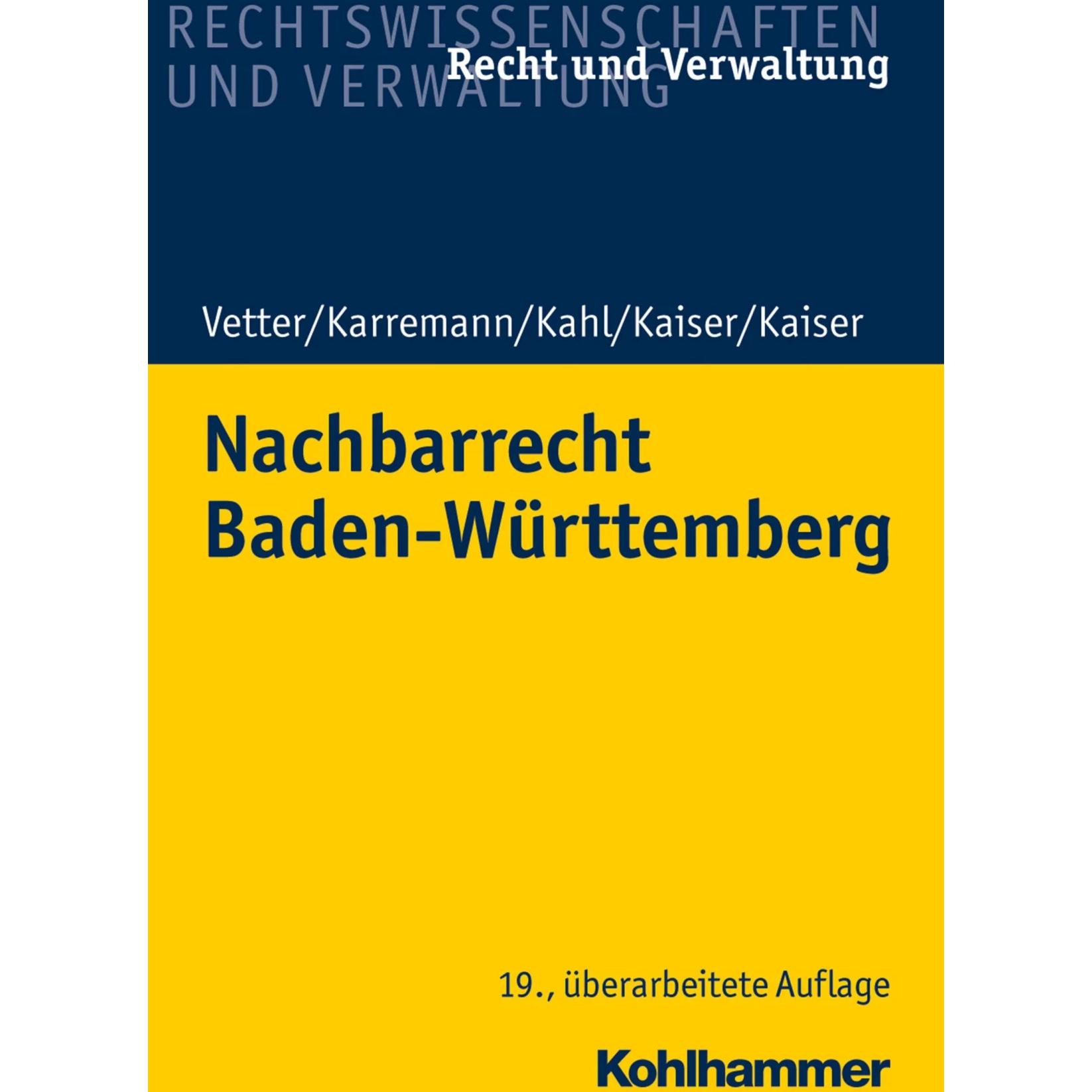 Thumbnail - Nachbarrecht Baden-Württemberg, Fachbücher von Helmut Kaiser, Christian Kaiser, Rainer Karremann, Georg Kahl