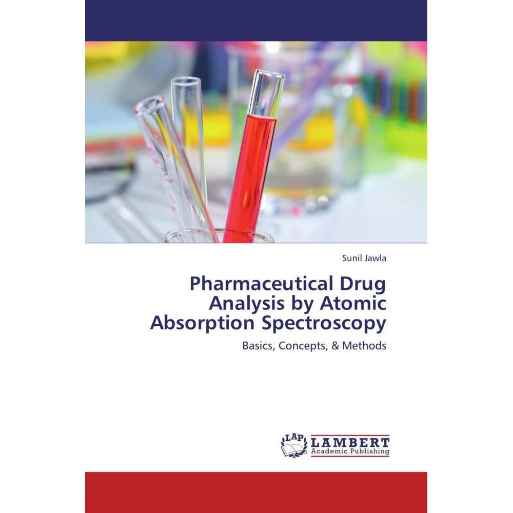 Pharmaceutical Drug Analysis by Atomic Absorption Spectroscopy, Fachbücher