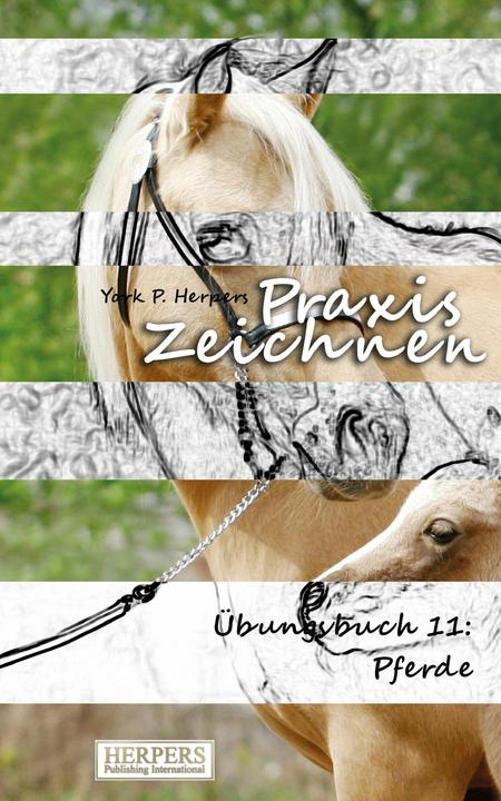 Produktbild Praxis Zeichnen - Übungsbuch 11: Pferde (Deutsch, York P. Herpers, 2016)