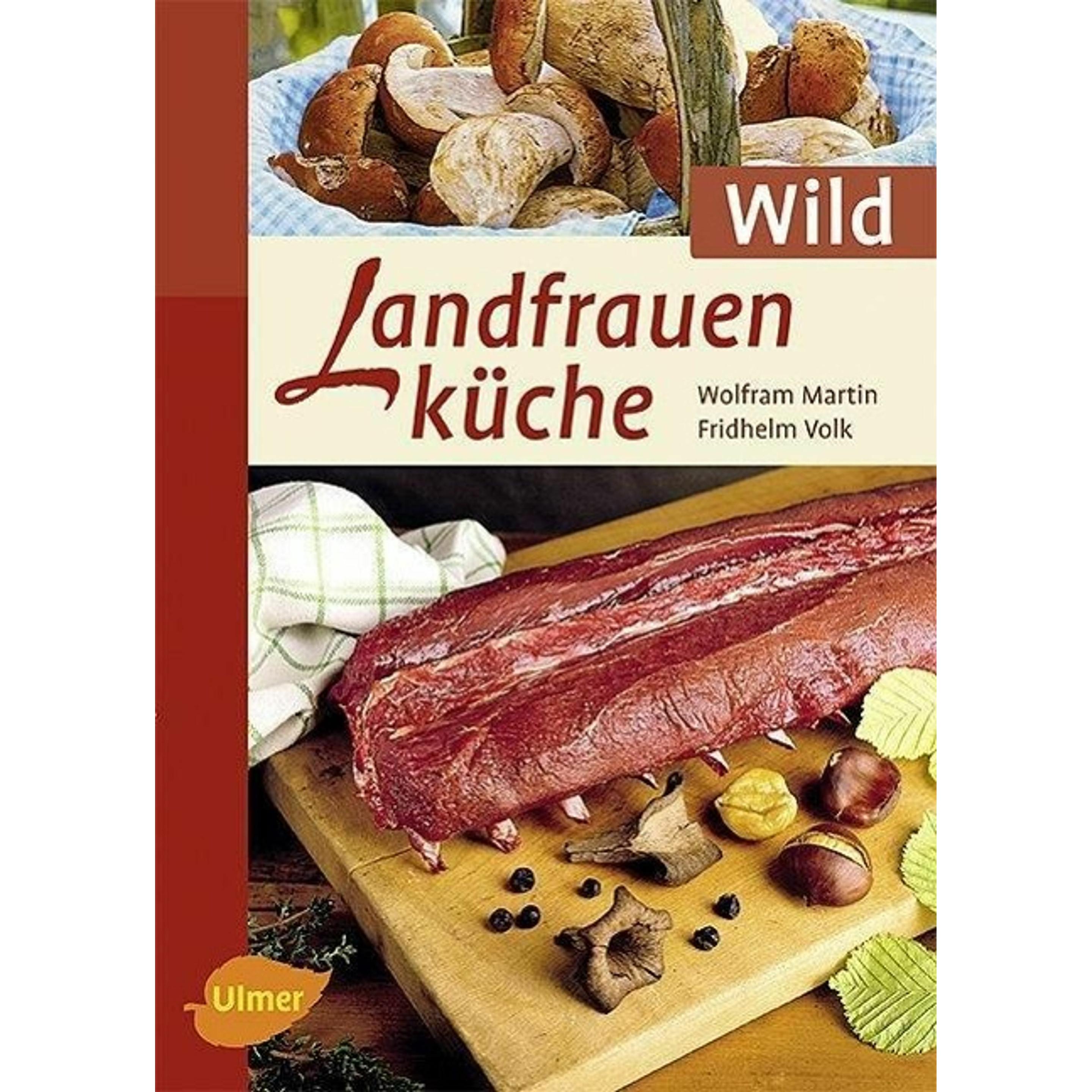 Landfrauenküche Wild, Ratgeber von Fridhelm Volk, Wolfram Martin
