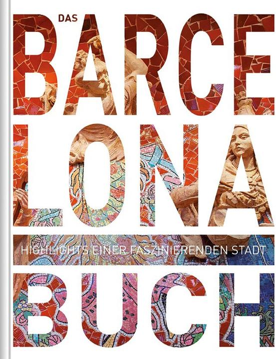 Produktbild Das Barcelona Buch (Deutsch, Göltenboth, Ingrid/Prinz, Natalie/Langschwert, Ulrike(Dr.), 2011)