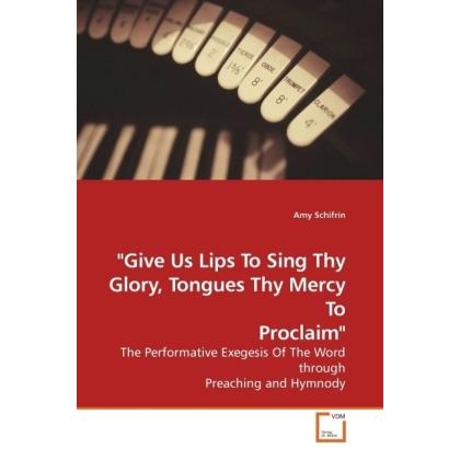 'Give Us Lips To Sing Thy Glory, Tongues Thy Mercy To Proclaim', Sachbücher