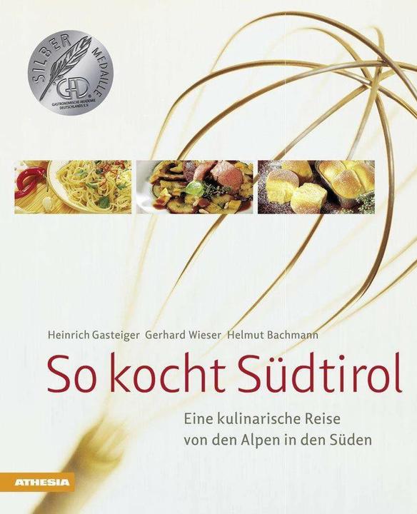 Produktbild So kocht Südtirol (Deutsch, Gerhard Wieser, Heinrich Gasteiger, Helmut Bachmann, 2018)