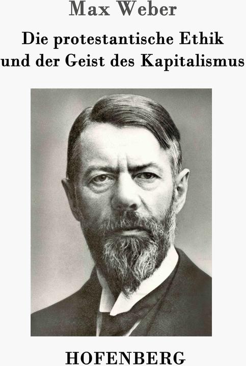 Produktbild Die protestantische Ethik und der Geist des Kapitalismus (Deutsch, Max Weber, 2016)