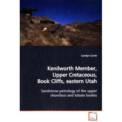 Kenilworth Member, Upper Cretaceous, Book Cliffs, eastern Utah, Fachbücher von Carolyn Currie
