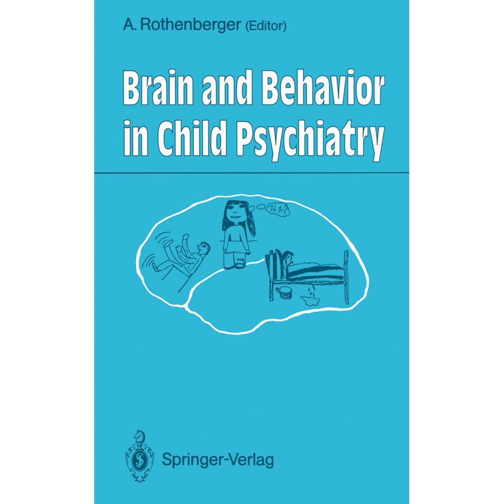 Brain and Behavior in Child Psychiatry, Fachbücher von Aribert Rothenberger