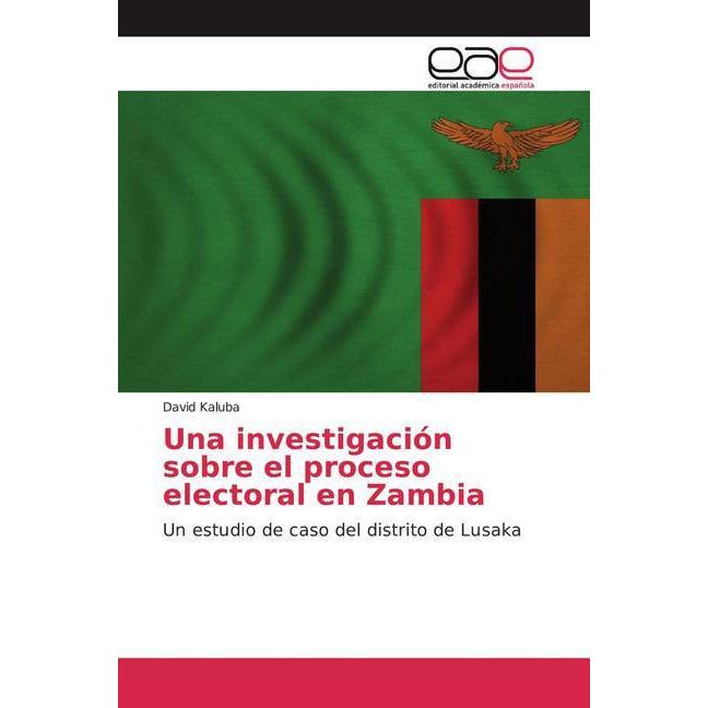 Una investigación sobre el proceso electoral en Zambia, Fachbücher von David Kaluba
