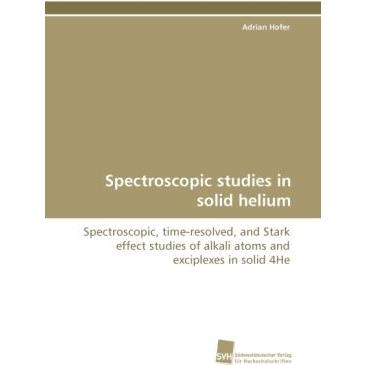 Spectroscopic studies in solid helium, Fachbücher von Adrian Hofer