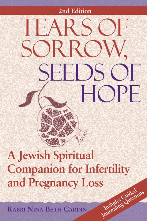 Tears of Sorrow, Seed of Hope (2nd Edition): A Jewish Spiritual Companion for Infertility and Pregna (English, Nina Beth Cardin, 2007)