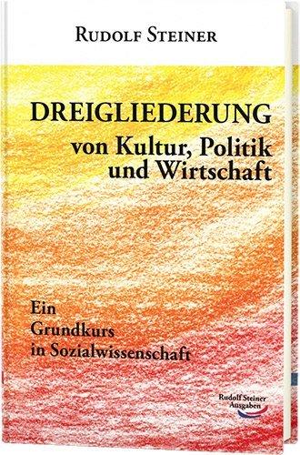 Produktbild Dreigliederung von Kultur, Politik und Wirtschaft (Deutsch, Rudolf Steiner, 2015)