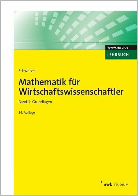 Produktbild Mathematik für Wirtschaftswissenschaftler, Band 1 (Deutsch, Jochen Schwarze, 2015)