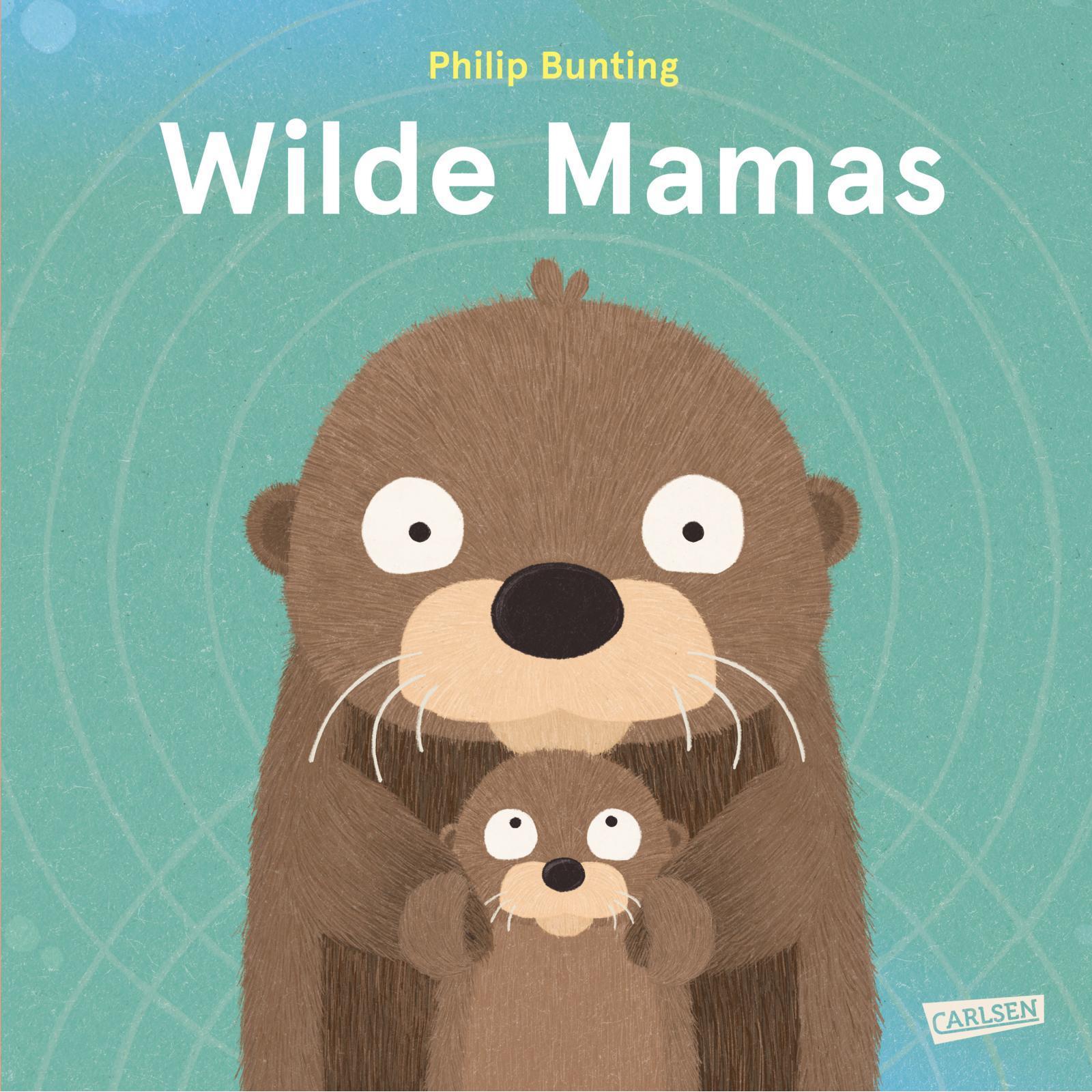 Wilde Mamas, Kinderbücher von Philip Bunting